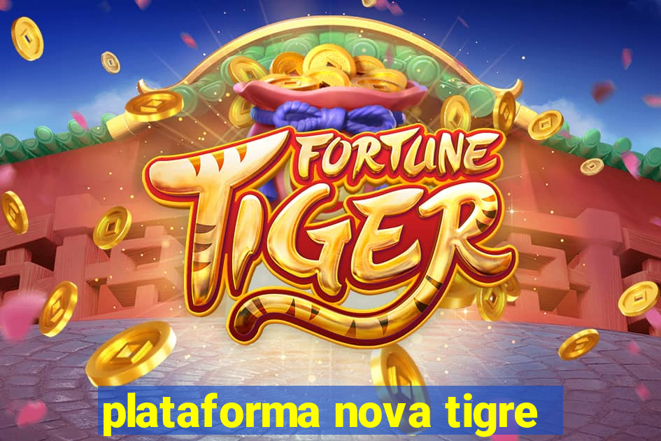 plataforma nova tigre